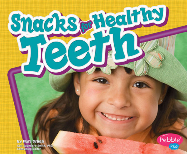 Picture of Healthy Teeth: Snacks for Heathly Teeth