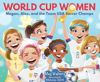 Picture of World Cup Woman HC Book. Ages 4-8